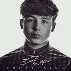 Indecisive - EP by Brett Seper album reviews, ratings, credits