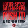 Push It! (feat. SPYZR) [El Profesor Remix] song lyrics
