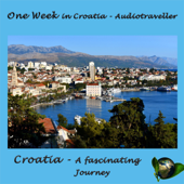 Croatia - A fascinating Journey: One Week in Croatia - Audiotraveller - Global Television &amp; Arcadia Home Entertainment Cover Art