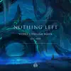 Nothing Left (feat. Runn) - Single album lyrics, reviews, download