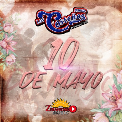 10 de Mayo - Banda Los Costeños de Zirandaro, Gro. | Shazam