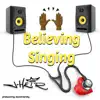 Believing Singing - Single album lyrics, reviews, download