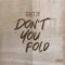 Don't You Fold - Slatt Zy lyrics