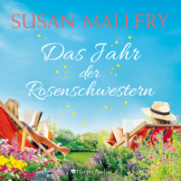 Susan Mallery & Sophie Schweitzer - Das Jahr der Rosenschwestern (ungekürzt) artwork