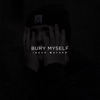 Bury Myself - Single