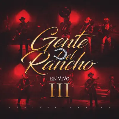 En Vivo III - Gente Del Rancho En Vivo III - Gente Del Rancho
