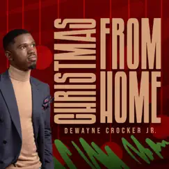 Christmas from Home - Single by DeWayne Crocker Jr. album reviews, ratings, credits