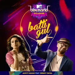 Batti Gul - Single (feat. Benny Dayal) - Single by Akriti Kakar album reviews, ratings, credits