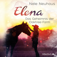 Nele Neuhaus - Elena - Ein Leben für Pferde: Das Geheimnis der Oaktree-Farm artwork