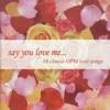 Say You Love Me (18 Classic Opm Love Songs)