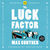 The Luck Factor: Why Some People Are Luckier than Others and How You Can Become One of Them (Harriman Classics) (Unabridged) - Max Gunther