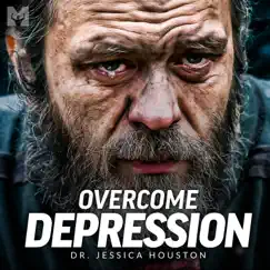 Overcome Depression (Motivational Speech) - Single by Motiversity & Dr. Jessica Houston album reviews, ratings, credits