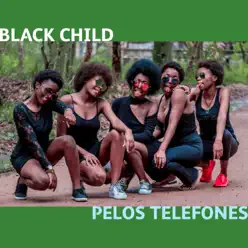 Pelos Telefones - Single - Black Child Pelos Telefones - Single - Black Child