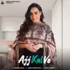 Ajj Kal Ve (feat. Sidhu Moose Wala) - Single album lyrics, reviews, download