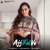 Ajj Kal Ve (feat. Sidhu Moose Wala) - Single