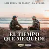 El Tiempo Que Me Quede - Single album lyrics, reviews, download