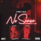 No Sense (feat. 3xbravo. & H.Y.N Chevy) - Yrndj lyrics