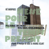 Métamorphose - Messe Pour Le Temps Présent - Pierre Henry