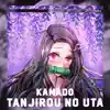 Kamado Tanjirou no Uta (From "Demon Slayer: Kimetsu no Yaiba") [Full version] - Single album lyrics, reviews, download
