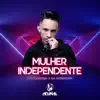 Mulher Independente - Single album lyrics, reviews, download