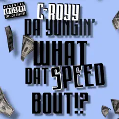 What Dat Speed Bout!? FreeStyle - Single by C-Royy album reviews, ratings, credits