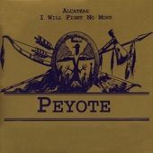 Peyote - I Will Fight No More Forever