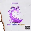 On It (feat. FreeBandz Rodi, Kvng Rio & Slice 9) - Single album lyrics, reviews, download