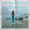 The Thought of You - Saylah Elena lyrics