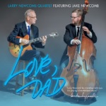 Larry Newcomb Quartet - Love Intentionally (feat. Jake Newcomb)