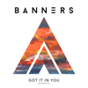 BANNERS - Got It In You (Acoustic)  artwork