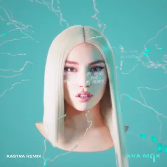 My Head & My Heart (Kastra Remix) by Ava Max song reviws