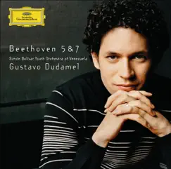 Beethoven: Symphonies Nos. 5 & 7 by Gustavo Dudamel & Simón Bolívar Youth Orchestra of Venezuela album reviews, ratings, credits