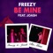 Be Mine (feat. Joash) - Freezy lyrics