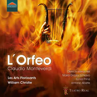 Monteverdi: L'Orfeo, SV 318 (Live) by Dietrich Henschel, Maria Grazia Schiavo, Sonia Prina, Luigi De Donato, Les Arts Florissants & William Christie album reviews, ratings, credits