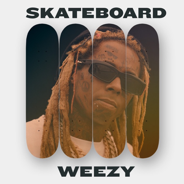 Skateboard Weezy - EP - Lil Wayne