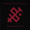 We Believe What We Say - Single