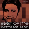 Best of Me: Sukhwinder Singh