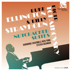 Tchaikovsky &amp; Ellington: The Nutcracker Suites, Classical &amp; Jazz - Harmonie Ensemble / New York &amp; Steven Richman Cover Art