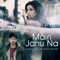 Main Janu Na - Arjuna Harjai & Jonita Gandhi lyrics