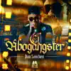 El Abogangster - Single album lyrics, reviews, download