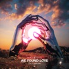 We Found Love (feat. Errol Reid) - Single