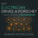 Gianni Kovacevic - My Electrician Drives a Porsche?: Investing in the Rise of the New Spending Class