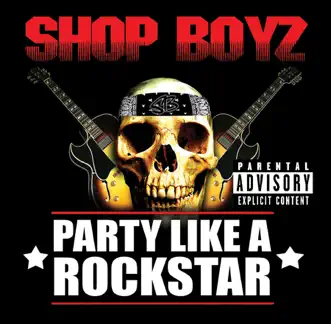 Party Like a Rockstar - Single by Shop Boyz album reviews, ratings, credits