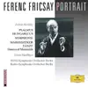 Stream & download Ferenc Fricsay Portrait - Kodály: Psalmus Hungaricus, etc