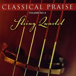 Classical Praise, Vol. 4 - String Quartet by Anthony Lamarchina, David Angell, David Davidson & Monisa Angell album reviews, ratings, credits