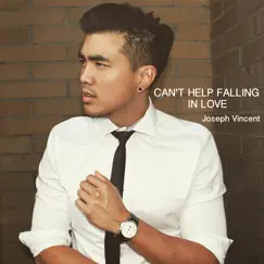 Can't Help Falling In Love - Single by Joseph Vincent album reviews, ratings, credits