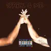 Spark 4 Me (feat. Checc) - Single album lyrics, reviews, download