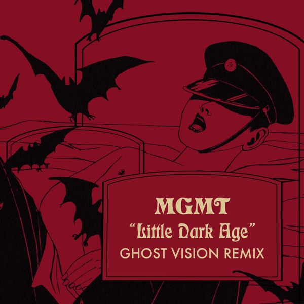 Little Dark Age (Ghost Vision Remix) - Single - MGMT