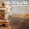 Por Esta Vida (feat. Miguel Campello) - El Niño del Albayzín lyrics