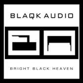 Bright Black Heaven - Blaqk Audio